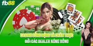 Lý do nên lựa chọn Casino FB88 để trải nghiệm